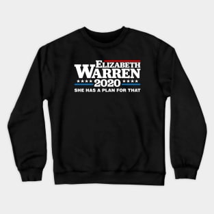Elizabeth Warren 2020 She Has A Plan For That Crewneck Sweatshirt